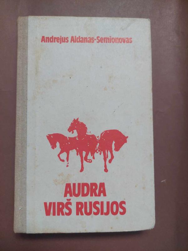 Audra virš Rusijos - Andejus Aldanas-Seimionovas, knyga 2