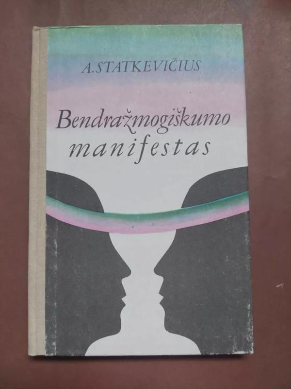 Bendražmogiškumo manifestas - Algirdas Statkevičius, knyga 3