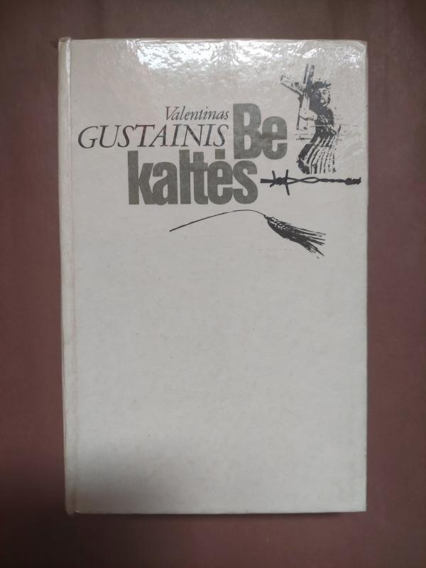 Be kaltės - Valentinas Gustainis, knyga 2