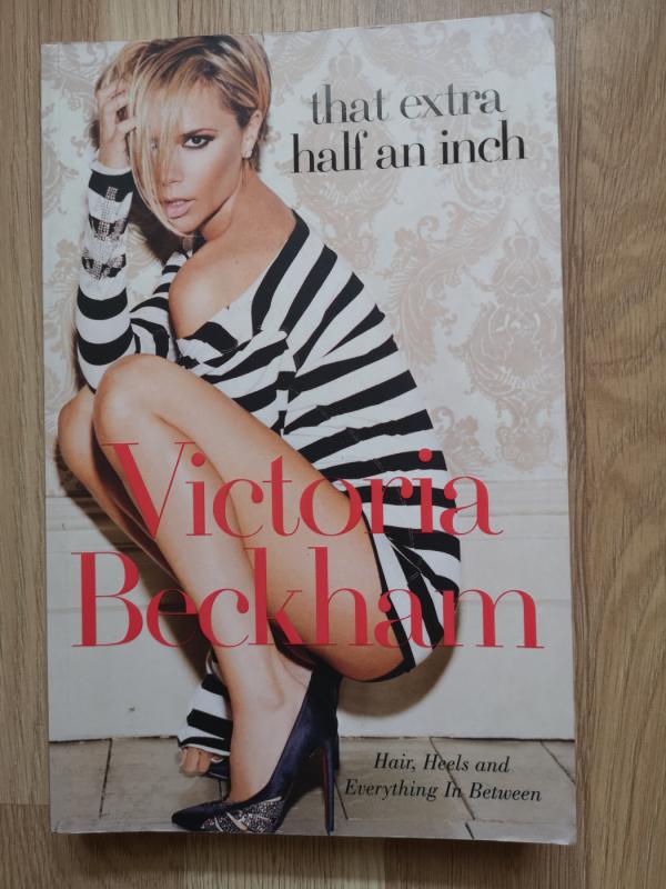 That extra half an inch - Victoria Beckham, knyga 2