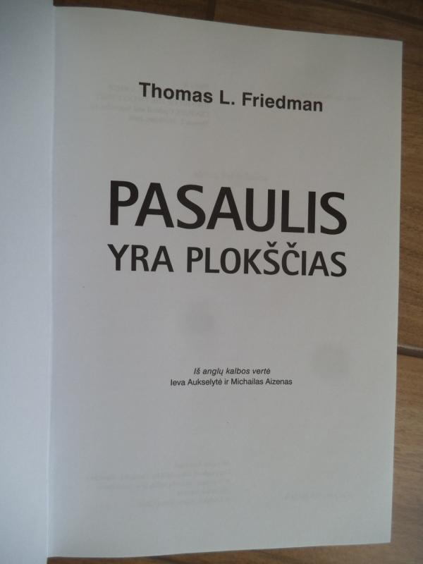 Pasaulis yra plokščias. Trumpa dvidešimt pirmojo amžiaus istorija - Thomas L. Friedman, knyga 3