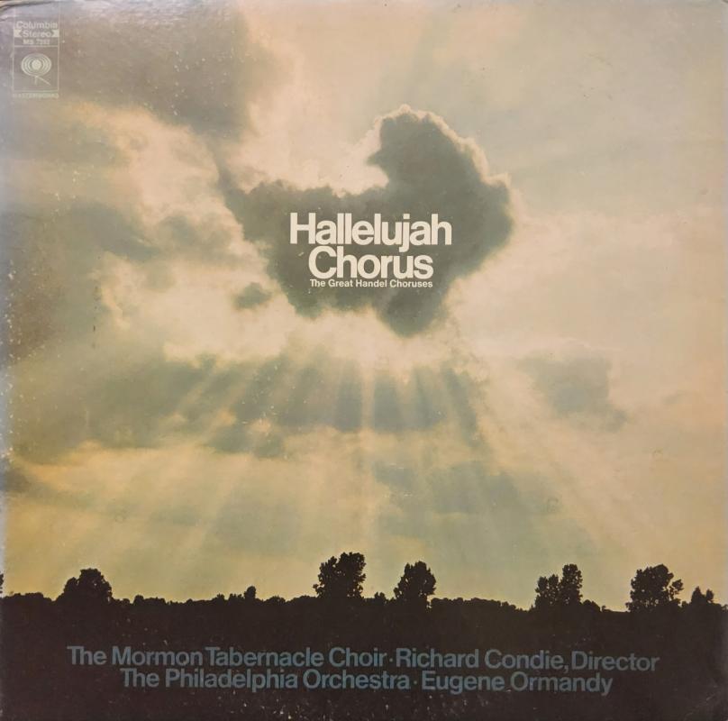 Mormon Tabernacle Choir, Richard P. Condie, The Philadelphia Orchestra, Eugene Ormandy - Hallelujah Chorus - The Great Handel Choruses - Mormon Tabernacle Choir, Richard P. Condie, The Philadelphia Orchestra, Eugene Ormandy, plokštelė