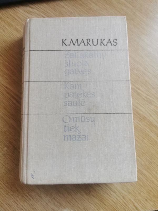 Žaliakalny šluoja gatves. Kam patekės saulė. O mūsų tiek mažai. - K. Marukas, knyga 2