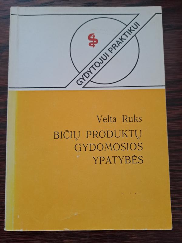 Bičių produktų gydomosios ypatybės - Velta Ruks, knyga 2