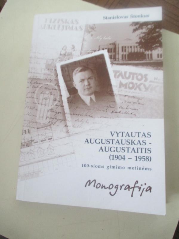 Vytautas Augustauskas-Augustaitis (1904-1958) monografija - Stanislovas Stonkus, knyga 3