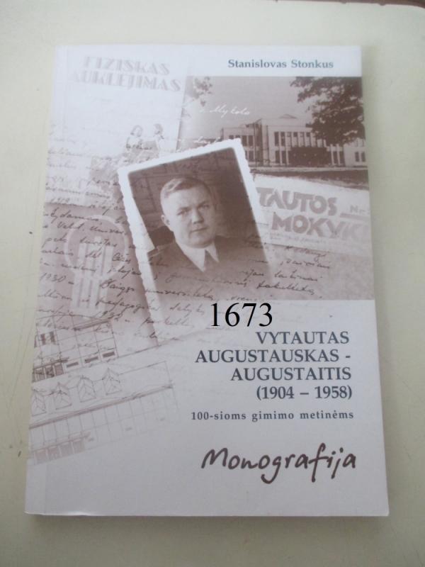 Vytautas Augustauskas-Augustaitis (1904-1958) monografija - Stanislovas Stonkus, knyga 2