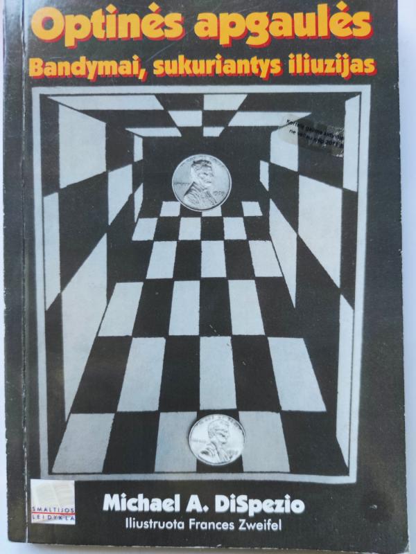 Optinės apgaulės. Bandymai, sukuriantys iliuzijas - A.Dispezio Michael, knyga 2