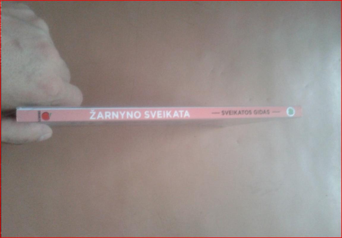 ŽARNYNO SVEIKATA: kaip pagerinti virškinimą ir kokių gyvybiškai svarbių klaidų nedaryti – holistinis požiūris į virškinimo gerinimą + praktiniai patarimai - Dainora Krasavičiūtė, knyga 3
