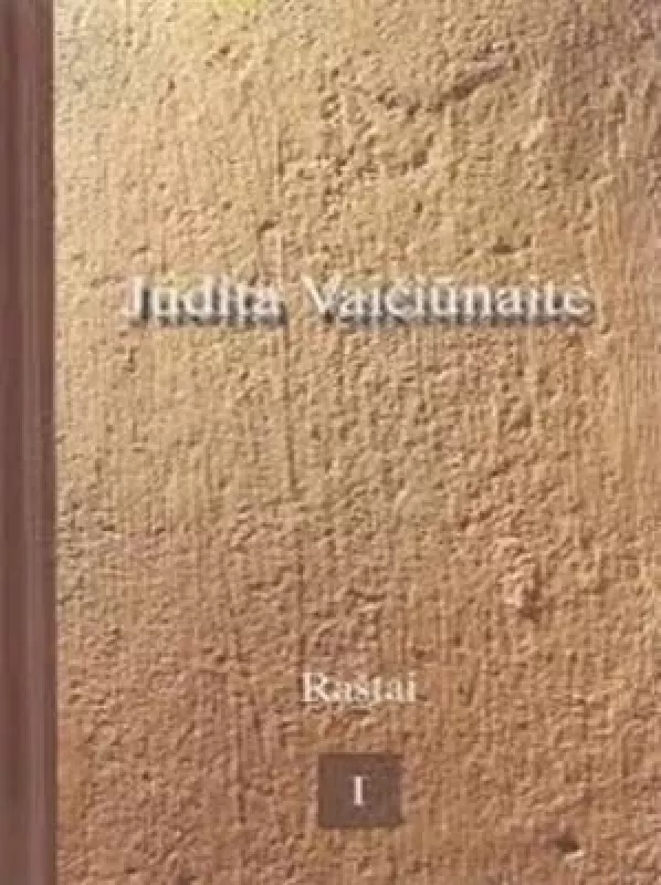 Rastai I-III tomai. Judita Vaiciunaite - Judita Vaičiūnaitė, knyga 3