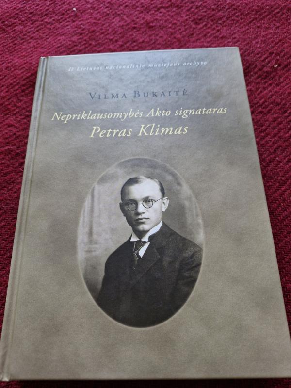Nepriklausomybės Akto signataras Petras Klimas - Vilma Bukaitė, knyga 2