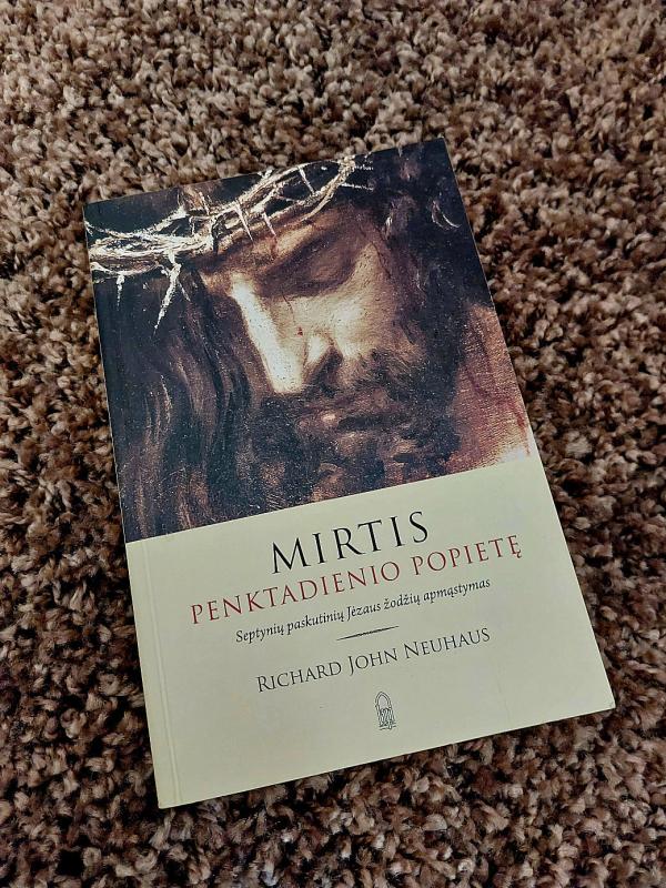 Mirtis penktadienio popietę: septynių paskutinių Jėzaus žodžių apmąstymas - Autorių Kolektyvas, knyga 2