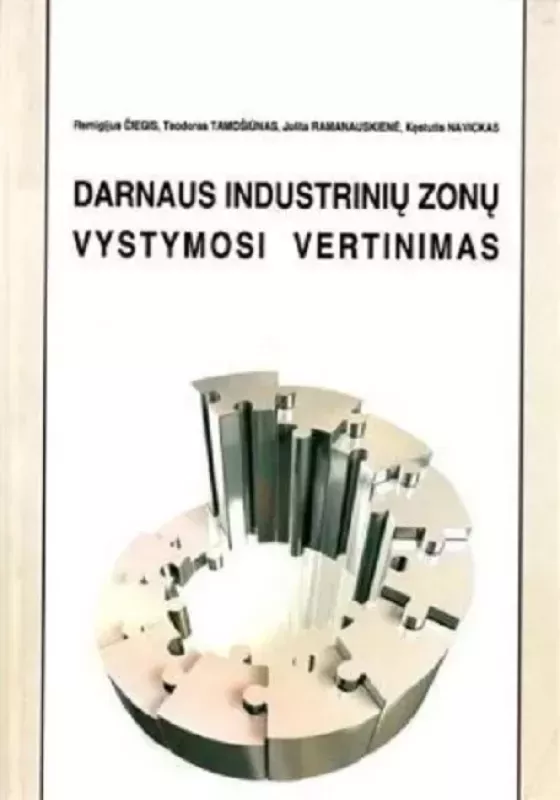 Darnaus industrinių zonų vystymosi vertinimas - Remigijus Čiegis, knyga 4