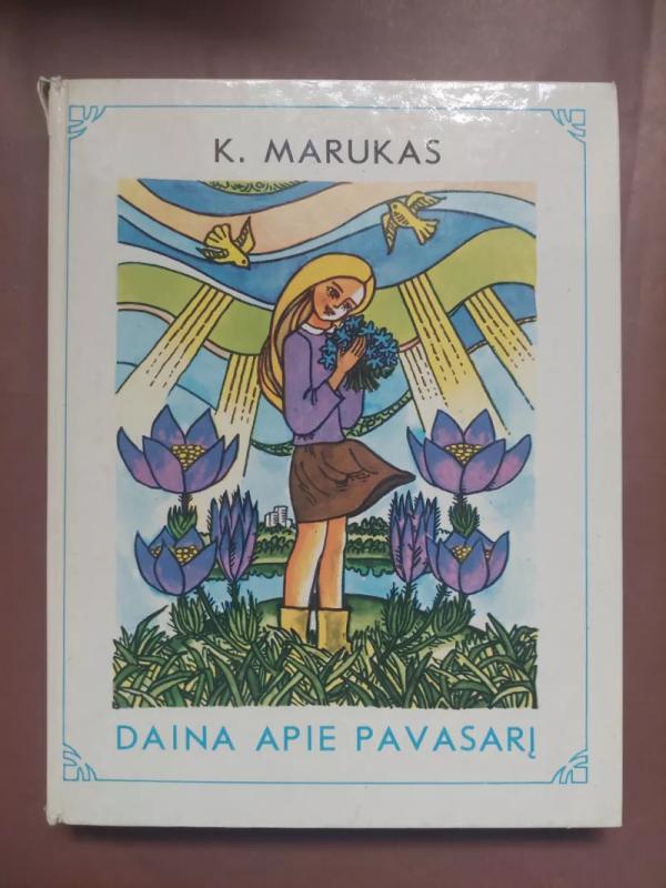 Daina apie pavasarį - K. Marukas, knyga 2