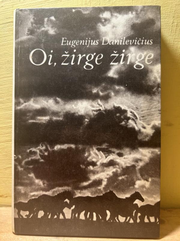 Oi, žirge žirge - Eugenijus Danilevičius, knyga 2