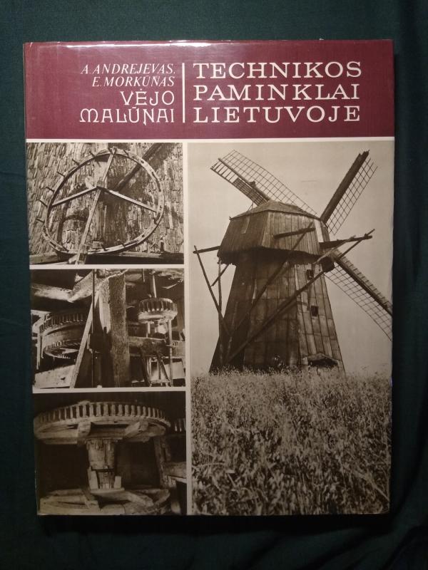 Technikos paminklai Lietuvoje. Vėjo malūnai - A. Andrejevas, knyga 2
