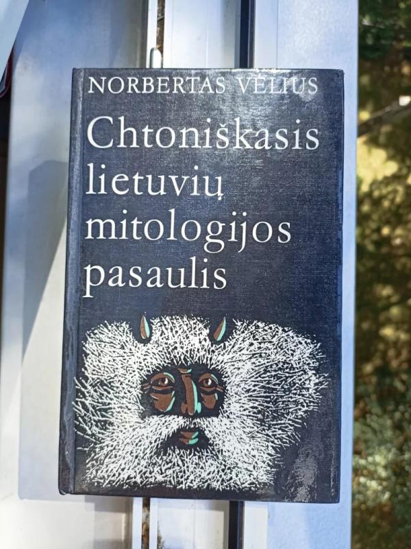 Chtoniškasis lietuvių mitologijos pasaulis: folklorinio velnio analizė - Norbertas Vėlius, knyga 2