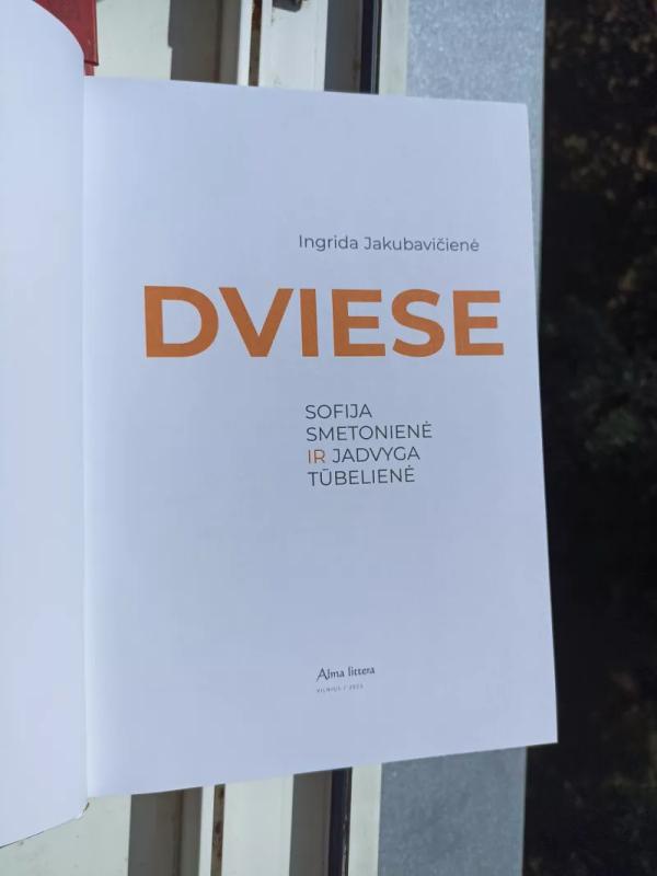 Dviese : Sofija Smetonienė ir Jadvyga Tūbelienė : modernybės vėjai ir lietuvių inteligentija - Ingrida Jakubavičienė, knyga 4