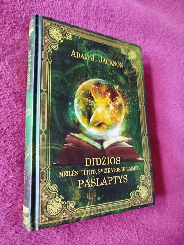 Didžios meilės, turto, sveikatos ir laimės paslaptys - Jackson Adam J., knyga 2