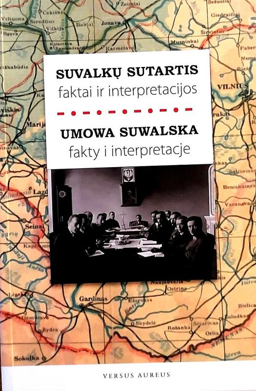 Suvalkų sutartis: faktai ir interpretacijos / Umowa Suwalska: fakty i interpretacje - Laurinavičius Česlovas (sudarytojas), knyga