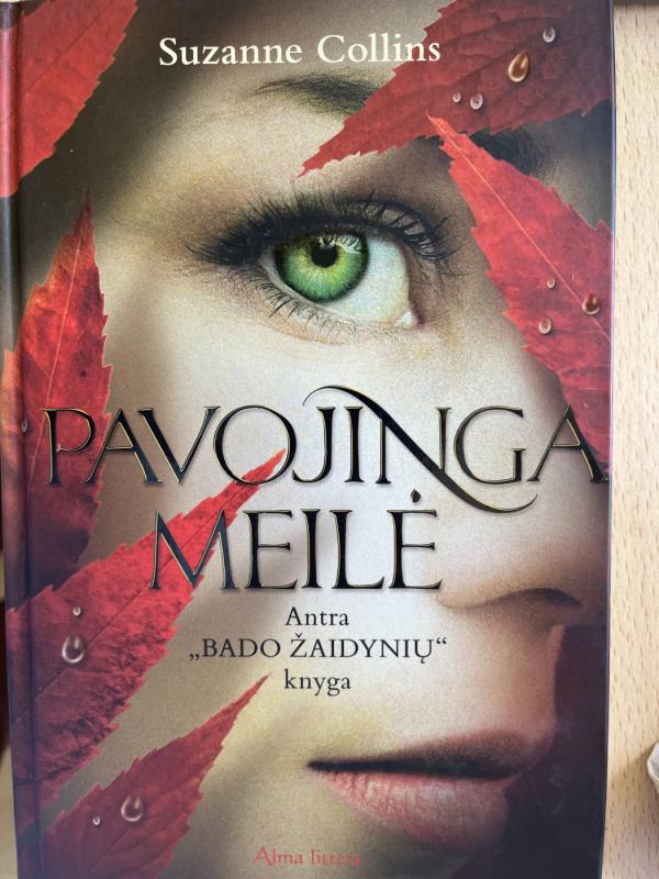Pavojinga meilė. Antra "BADO ŽAIDYNIŲ" knyga - Suzanne Collins, knyga 2
