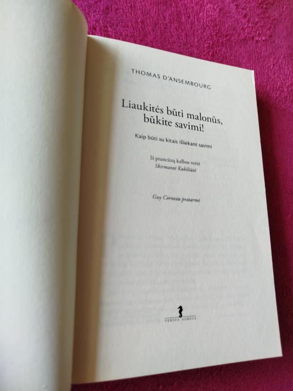 Liaukitės būti malonūs, būkite savimi! - Thomas Dansembourg, knyga 3