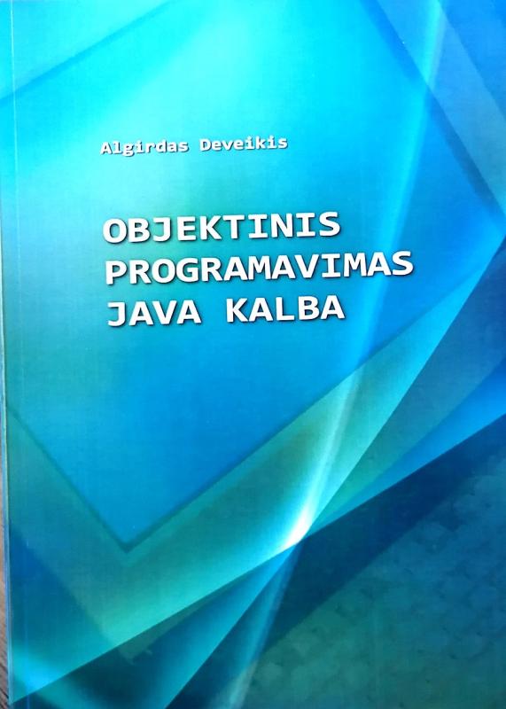 Objektinis programavimas Java kalba - Algirdas Deveikis, knyga