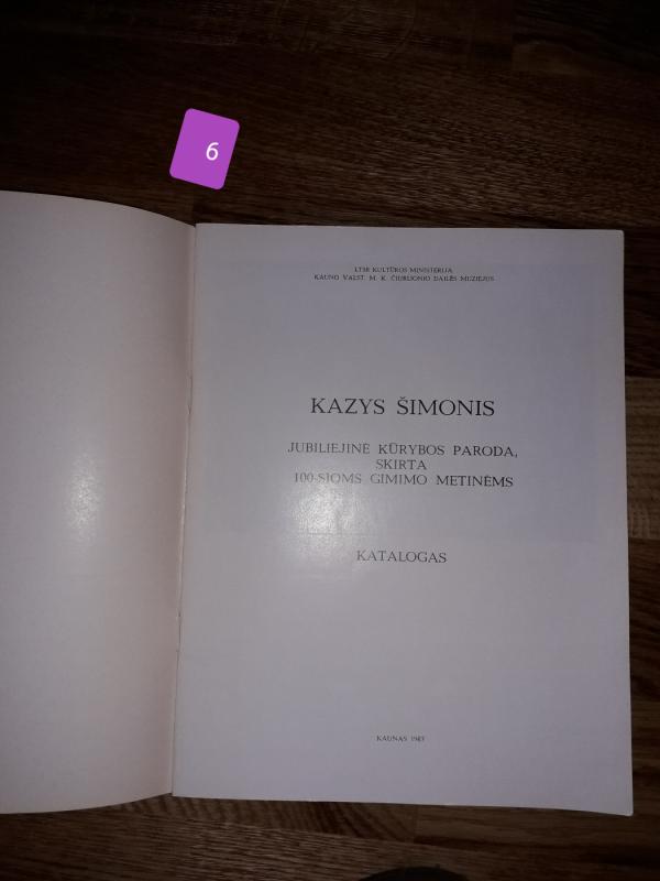 Kazio Šimonio. Jubiliejinė kūrybos paroda skirta 100-sioms gimimo metinėns. Katalogas. - Įvairūs autoriai, knyga 2