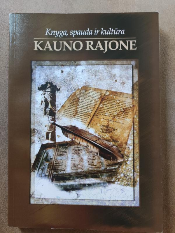 Knyga, spauda ir kultūra Kauno rajone. Enciklopedinis žinynas - D. Lisauskaitė, knyga 2