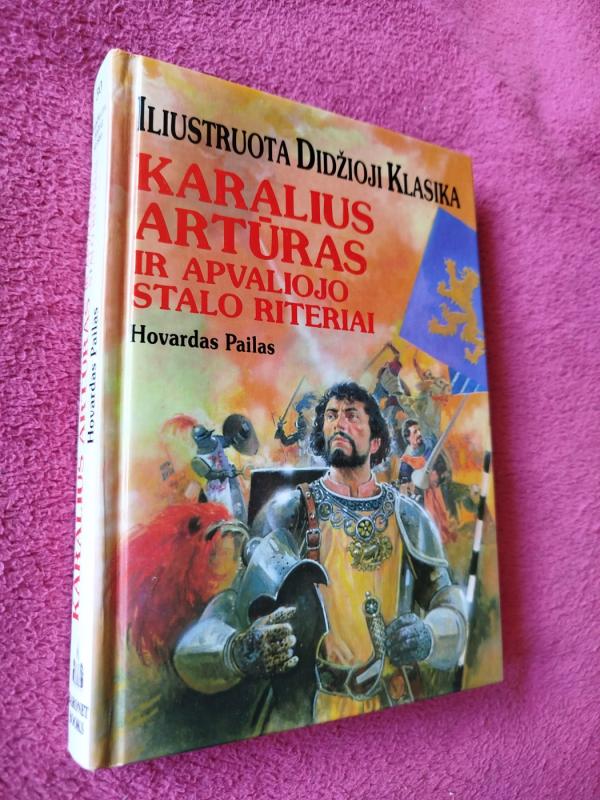 Karalius Artūras ir apvaliojo stalo riteriai - Hovardas Pailas, knyga 2