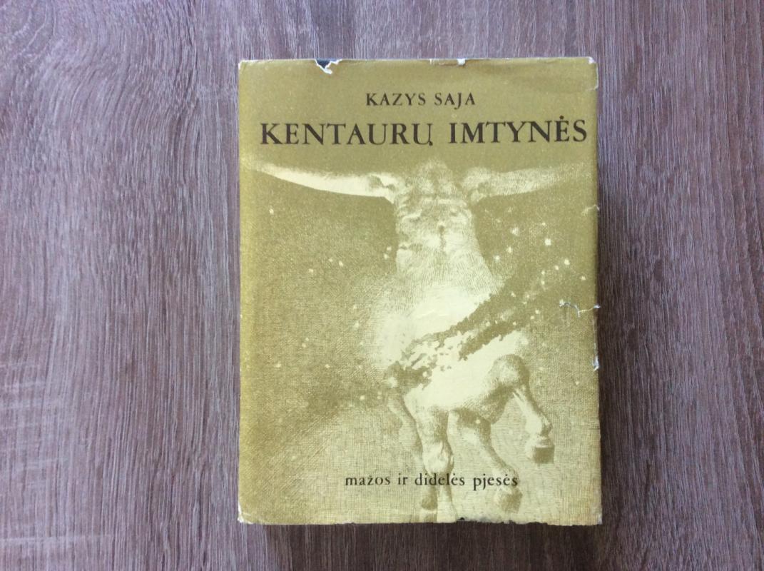 Kentaurų imtynės - Kazys Saja, knyga 2