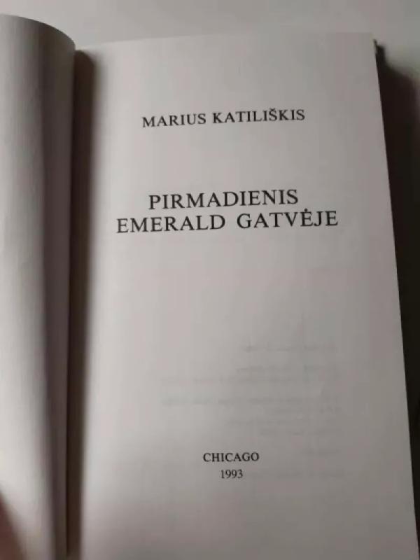 Pirmadienis Emerald gatvėje - Marius Katiliškis, knyga 3