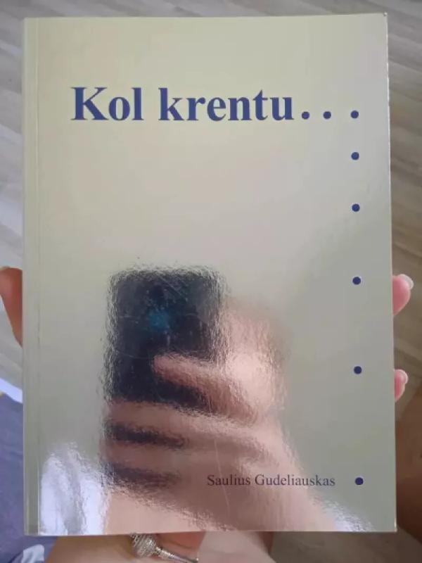 Kol krentu - Saulius Gudeliauskas, knyga 3