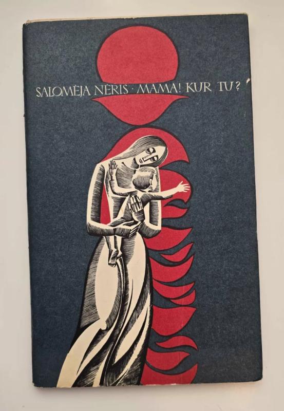 Mama, kur tu? - Salomėja Nėris, knyga 2