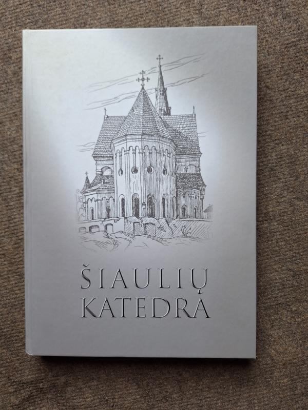 Šiaulių katedra - Autorių Kolektyvas, knyga 2