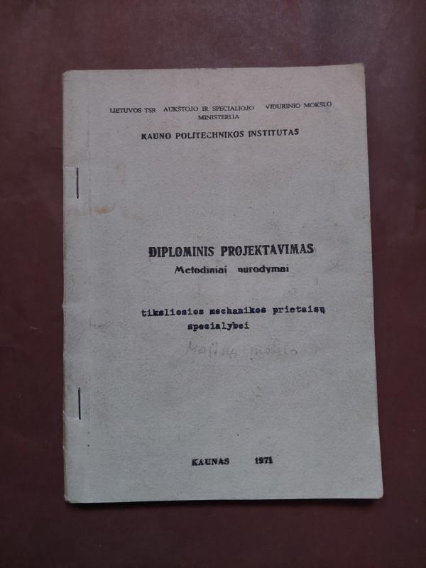 Diplominis projektavimas. Metodiniai nurodymai tiksliosios mechanikos prietaisų specialybei - Autorių Kolektyvas, knyga 2