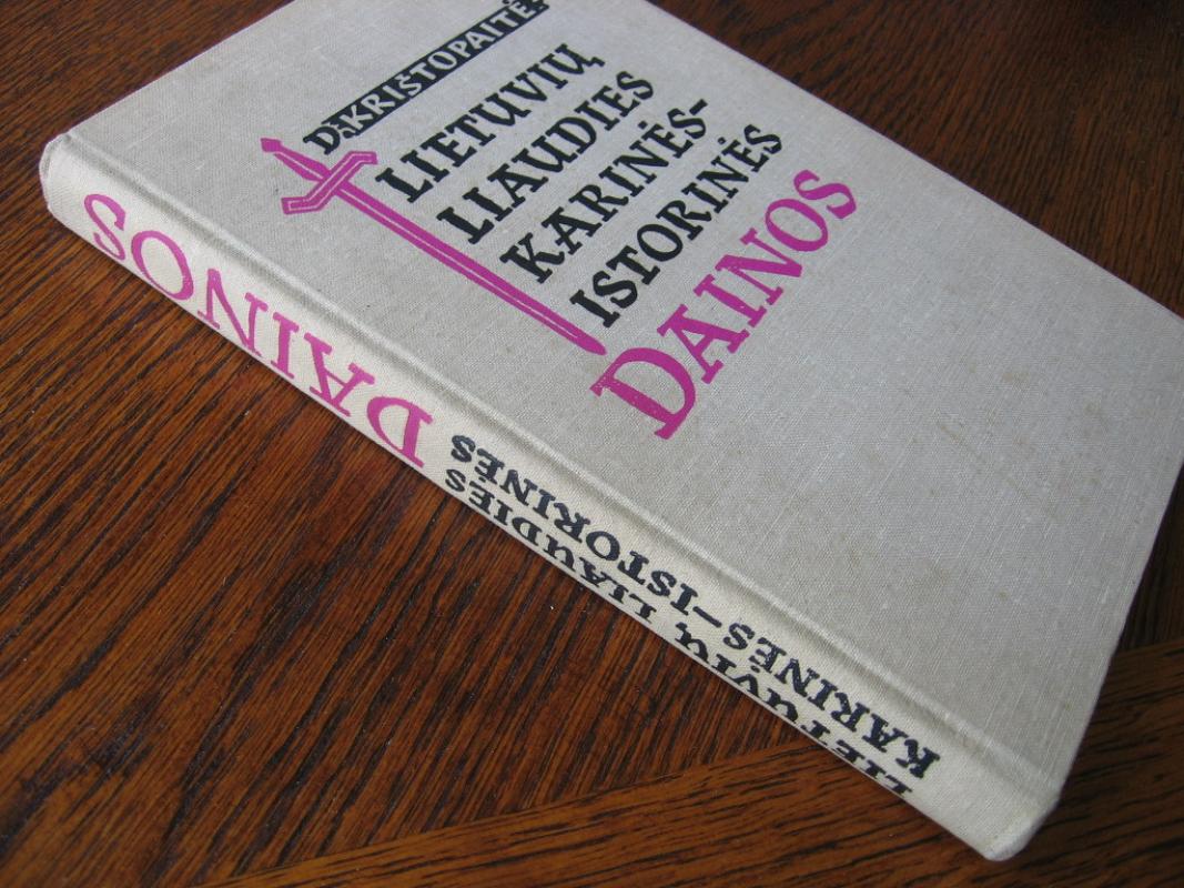 Lietuvių liaudies karinės-istorinės dainos - Danutė Krištopaitė, knyga 3