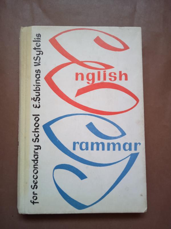 Anglų kalbos gramatika - Sytelis V. Šubinas E., knyga 2