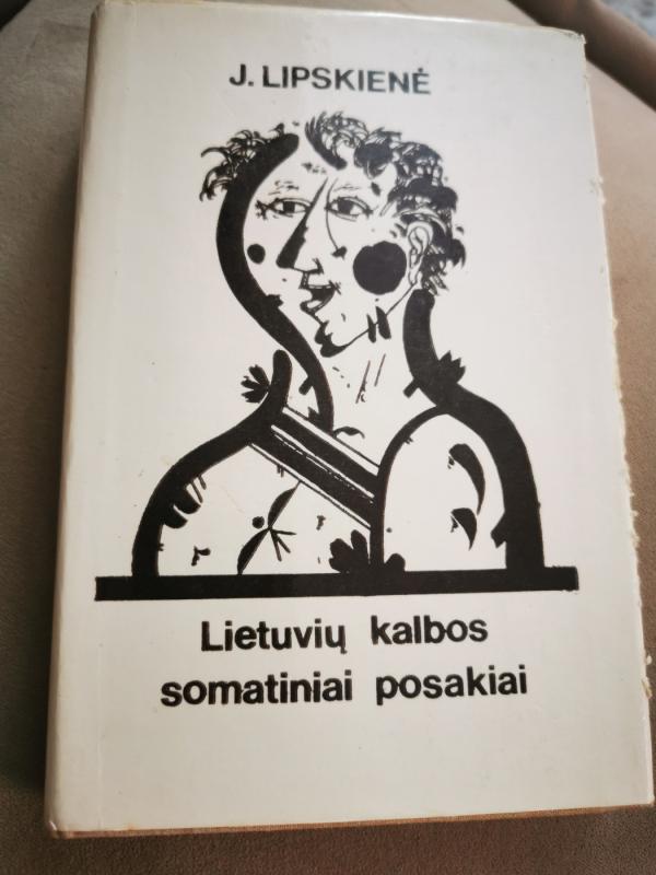 Lietuvių kalbos somatiniai posakiai (su galvos dalių pavadinimais) - Jonina Lipskienė, knyga 2
