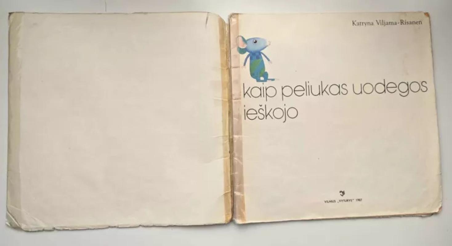 Kaip peliukas uodegos ieškojo - Katryna Viljama-Risanen, knyga 3