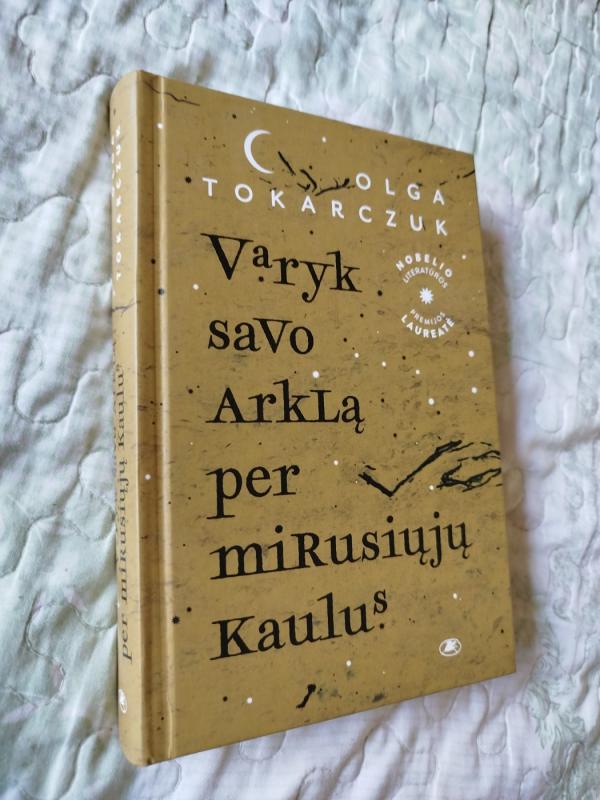 Varyk savo arklą per mirusiųjų kaulus - Olga Tokarczuk, knyga 2