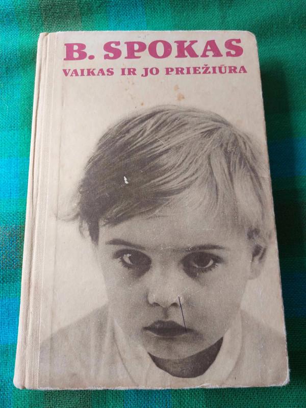 Vaikas ir jo priežiūra - Bendžaminas Spokas, knyga 2