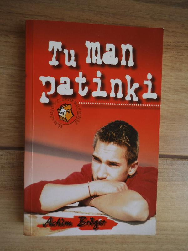 Tu man patinki - Achim Broger, knyga 2
