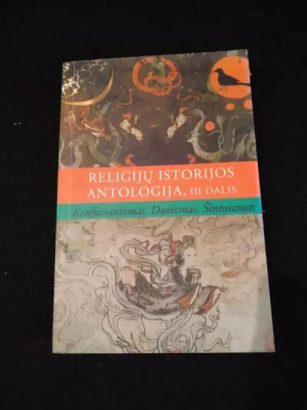Religijų istorijos antologija, III dalis. Konfucianizmas, daoizmas, šintoizmas - Autorių Kolektyvas, knyga 2