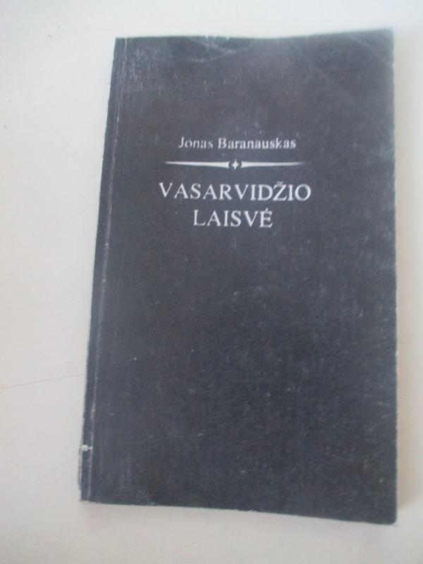 Vasarvidžio laisvė - Jonas Baranauskas, knyga 3