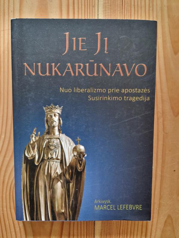 Jie Jį nukarūnavo - Marcel Lefebvre, knyga 2