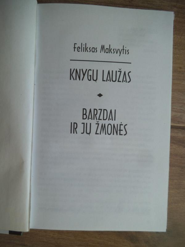 Knygų laužas. Barzdai ir jų žmonės - Feliksas Maksvytis, knyga 3