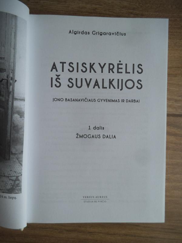 Atsiskyrėlis iš Suvalkijos: Jono Basanavičiaus gyvenimas ir darbai - Algirdas Grigaravičius, knyga 3