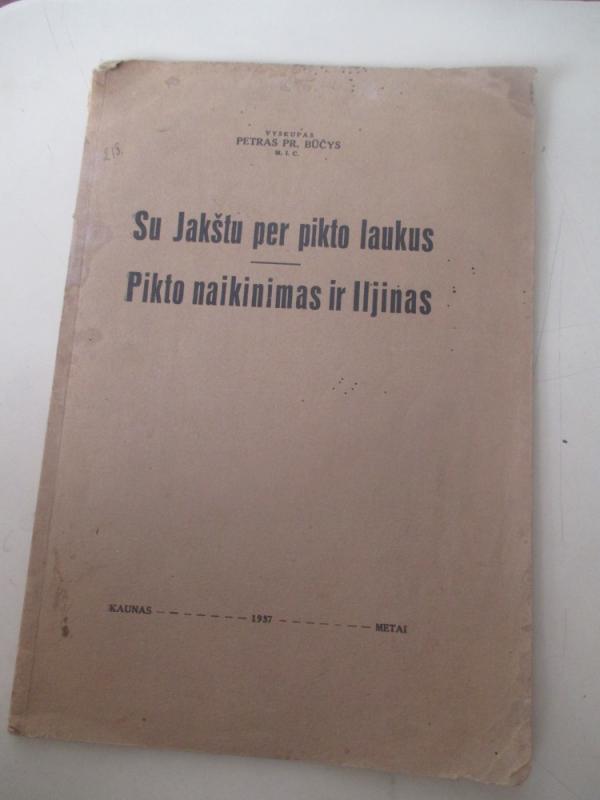 Su Jakštu per pikto laukus ; Pikto naikinimas ir Iljinas - kun.Pranciškus Bučys, knyga 3