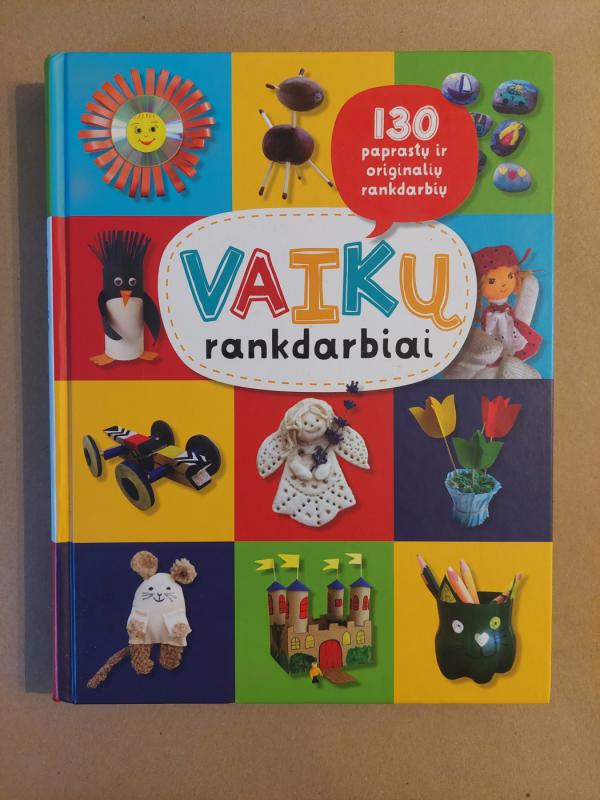 Vaikų rankdarbiai - Autorių Kolektyvas, knyga 2