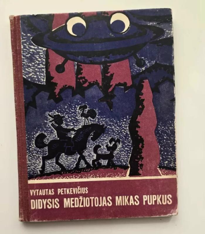 Didysis medžiotojas Mikas Pupkus - Vytautas Petkevičius, knyga 2